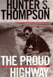 The Proud Highway 1955-67, Saga of a Desperate Southern Gentleman : Fear and Loathing Letters...