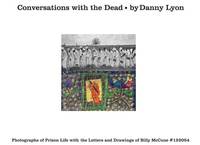Conversations With the Dead: Photographs of Prison Life With the Letters and Drawings of Billy...