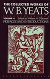 The Collected Works Of W.b. Yeats Vol. Vi: Prefaces And Introductions (collected Works Of W B Yeats)