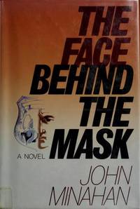 The Face Behind the Mask: A Novel de John Minahan - 1986-01