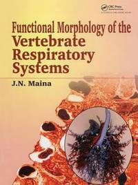Functional Morphology of the Vertebrate Respiratory Systems (Biological Systems in Vertebrates,...