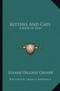 cover of Kittens And Cats: A Book Of Tales
