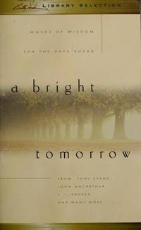A Bright Tomorrow: Words of Wisdom For the Days Ahead