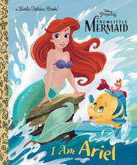 I Am Ariel ( Disney Princess ) ( Little Golden Book )