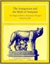 The Antiquarian and the Myth of Antiquity: The Origins of Rome in Renaissance Thought by Philip Joshua Jacks - 1993-08-27