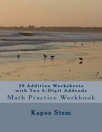 30 Addition Worksheets with Two 5-Digit Addends: Math Practice Workbook