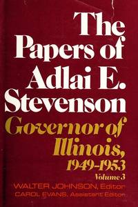 The Papers of Adlai E. Stevenson Vol. 3 : Governor if Illinois, 1949-1953