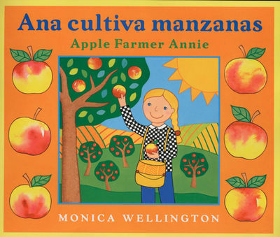 Ana Cultiva Manzanas / Apple Farmer Annie: A Bilingual Edition in Spanish and