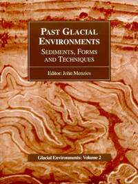 Past Glacial Environments: Sediments, Forms and Techniques (Volume 2)
