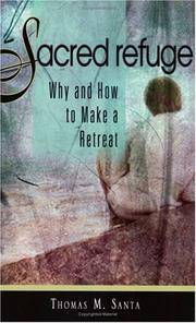 Sacred Refuge: Why and How to Make a Retreat