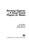 Becoming Orgasmic: A Sexual Growth Program for Women