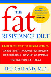 The Fat Resistance Diet: Unlock the Secret of the Hormone Leptin to: Eliminate Cravings,...