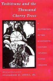 Yoshitsune and the Thousand Cherry Trees: A Masterpiece of the Eighteenth-Century Japanese Puppet Theater by Jones Jr., Stanleigh H. (translation) - 1993