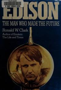 Edison: the Man Who Made the Future