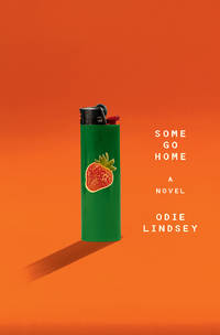 Some Go Home: A Novel