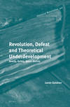 Revolution, Defeat and Theoretical Underdevelopment: Russia, Turkey, Spain, Bolivia Historical Materialism vol 122