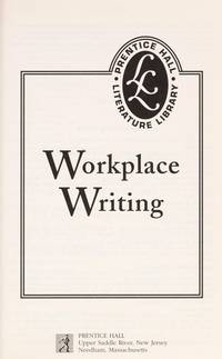 PRENTICE HALL LITERATURE WORKPLACE WRITING GRADES 9-12