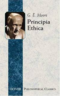 Principia Ethica (Principles of Ethics) (Philosophical Classics)