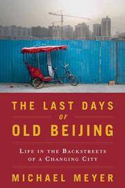 image of The Last Days of Old Beijing: Life in the Vanishing Backstreets of a City Transformed