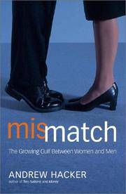 Mismatch : The Growing Gulf Between Women and Men by Andrew Hacker - Hardcover - from BookCorner COM LLC (SKU: 52YZZZ003GRD_ns)