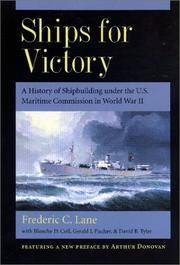 Ships for Victory: A History of Shipbuilding under the U.S. Maritime Commission in World War II