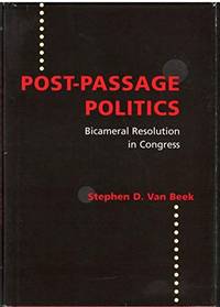 Post-Passage Politics: Bicameral Resolution in Congress (Pitt Series in Policy and Institutional...