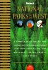 National Parks of the West: A Complete Guide to the 31 Best-Loved Parks and Monuments in the...