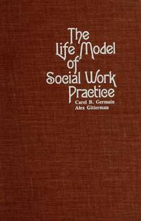 THE LIFE MODEL OF SOCIAL WORK PRACTICE