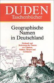 Duden. Geographische Namen in Deutschland; Herkunft und Bedeutung der Namen von Ländern, Städten, Bergen und Gewässern