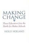 Making Change: Three Educators Join the Battle for Better Schools