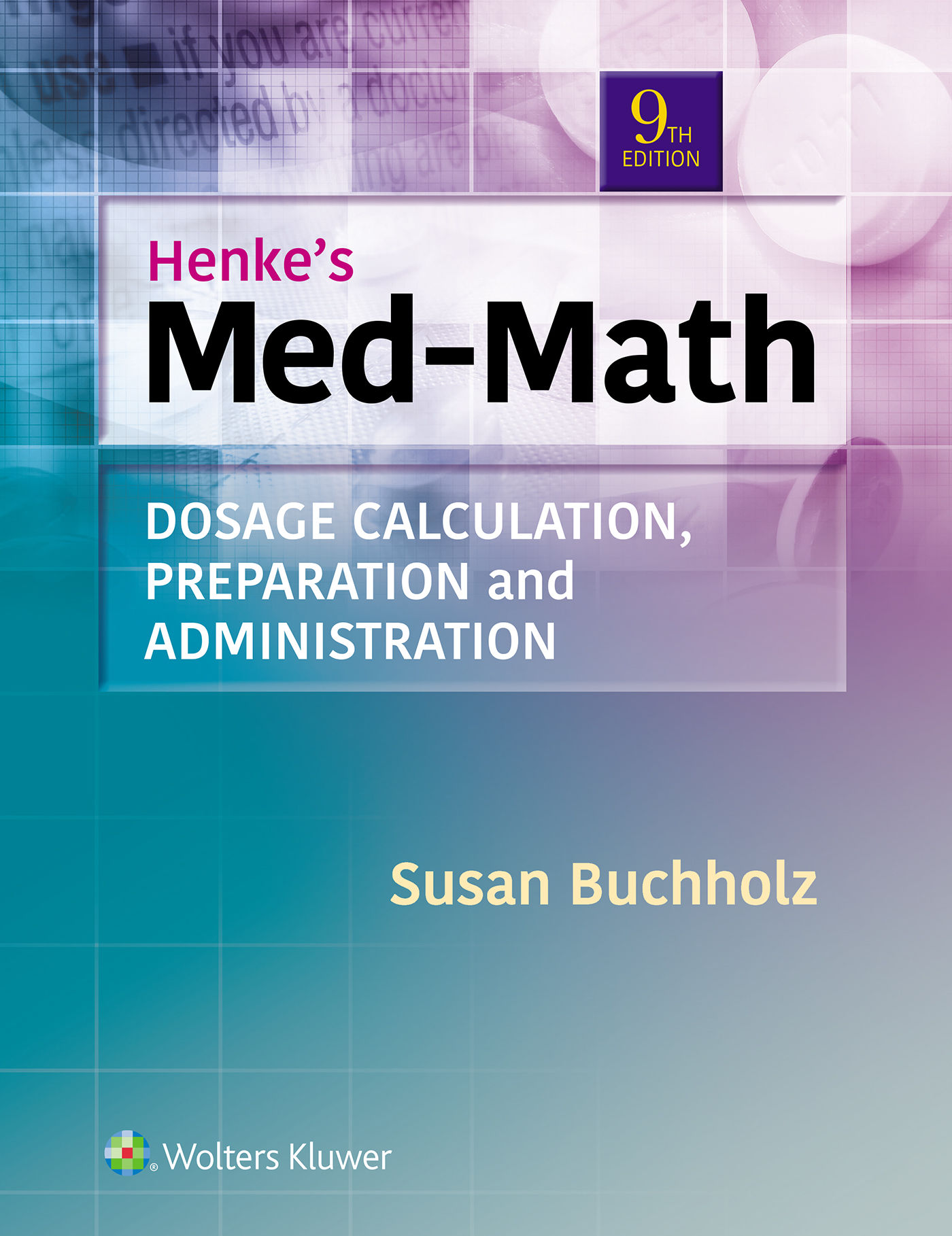 Henke's Medmath Dosage Calculation, Preparation, & Administration by