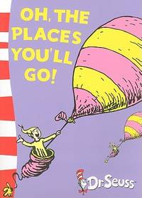 Oh, the Places You&#039;ll Go! (Dr Seuss Green Back Books) by Dr. Seuss - 05/06/2003