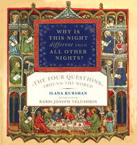 Why Is This Night Different from All Other Nights?: &quot;&quot;The Four Questions&quot;&quot; Around the World by Kurshan, Ilana