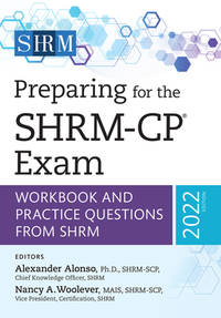 Preparing for the SHRM-CP� Exam: Workbook and Practice Questions from SHRM, 2022 Edition (2022)