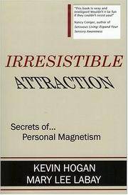 Irresistible Attraction: Secrets of Personal Magnetism