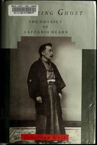 Wandering Ghost: The Odyssey of Lafcadio Hearn by Cott, Jonathan