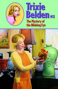 cover of The Mystery of the Blinking Eye (Trixie Belden)