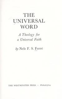 The Universal Word: A Theology for a Universal Faith,