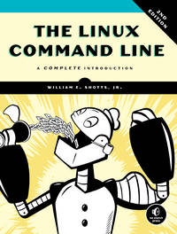 The Linux Command Line, 2nd Edition: A Complete Introduction by William Shotts - from Russell Books Ltd (SKU: ING9781593279523)