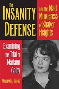 The Insanity Defense and the Mad Murderess of Shaker Heights (PB)