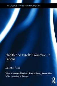 Health and Health Promotion In Prisons (ISBN: 9780415523523)