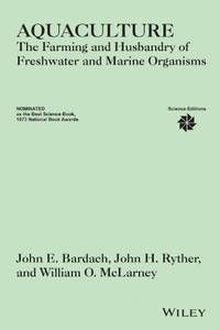 Aquaculture: The Farming And Husbandry Of Freshwater And Marine Organisms (Pb)