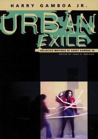 Urban Exile: Collected Writings Of Harry Gamboa Jr