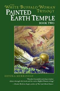 PAINTED EARTH TEMPLE...BOOK TWO of The White Buffalo Woman Trilogy (II 2);  The White Buffalo...