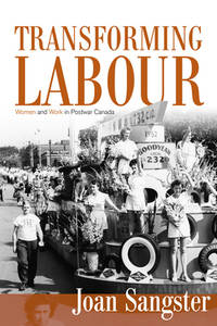 Transforming Labour: Women and Work in Post-War Canada
