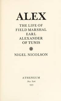 cover of Alex, the life of field marshal Earl Alexander of Tunis