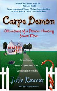 Carpe Demon: Adventures of a Demon-Hunting Soccer Mom