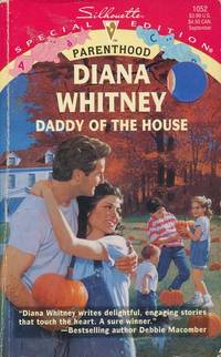 Daddy of the House (Parenthood / Silhouette Special Edition, No. 1052) by Diana Whitney - 1996-08-01