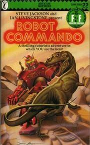 Robot Commando by Ian Livingstone Steve Jackson - Sep 1986