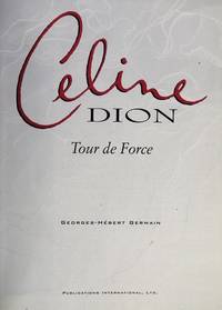 Celine Dion: Tour De Force by Germain, Georges-Hebert - 1998-01-01